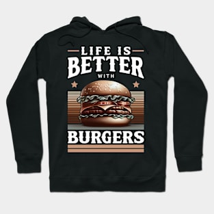 Life Is Better With Burgers – Fast Food Grill Saying Hoodie